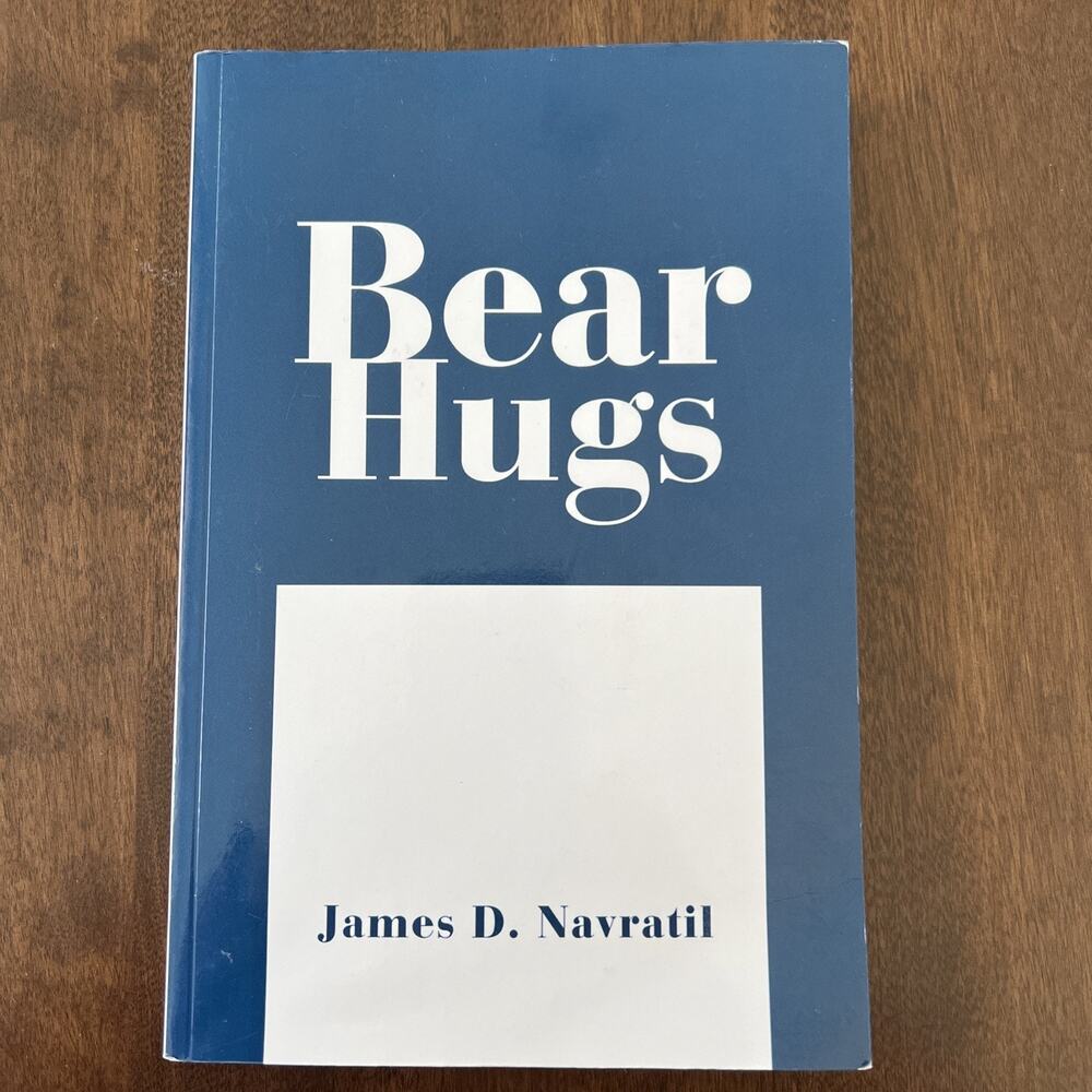 Bear Hugs Paperback Book by James D Navratil 2023